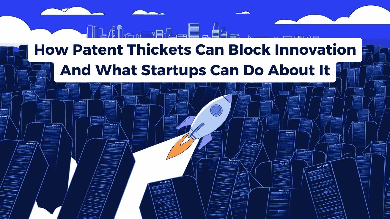 How Patent Thickets Can Block Innovation – And What Startups Can Do About It