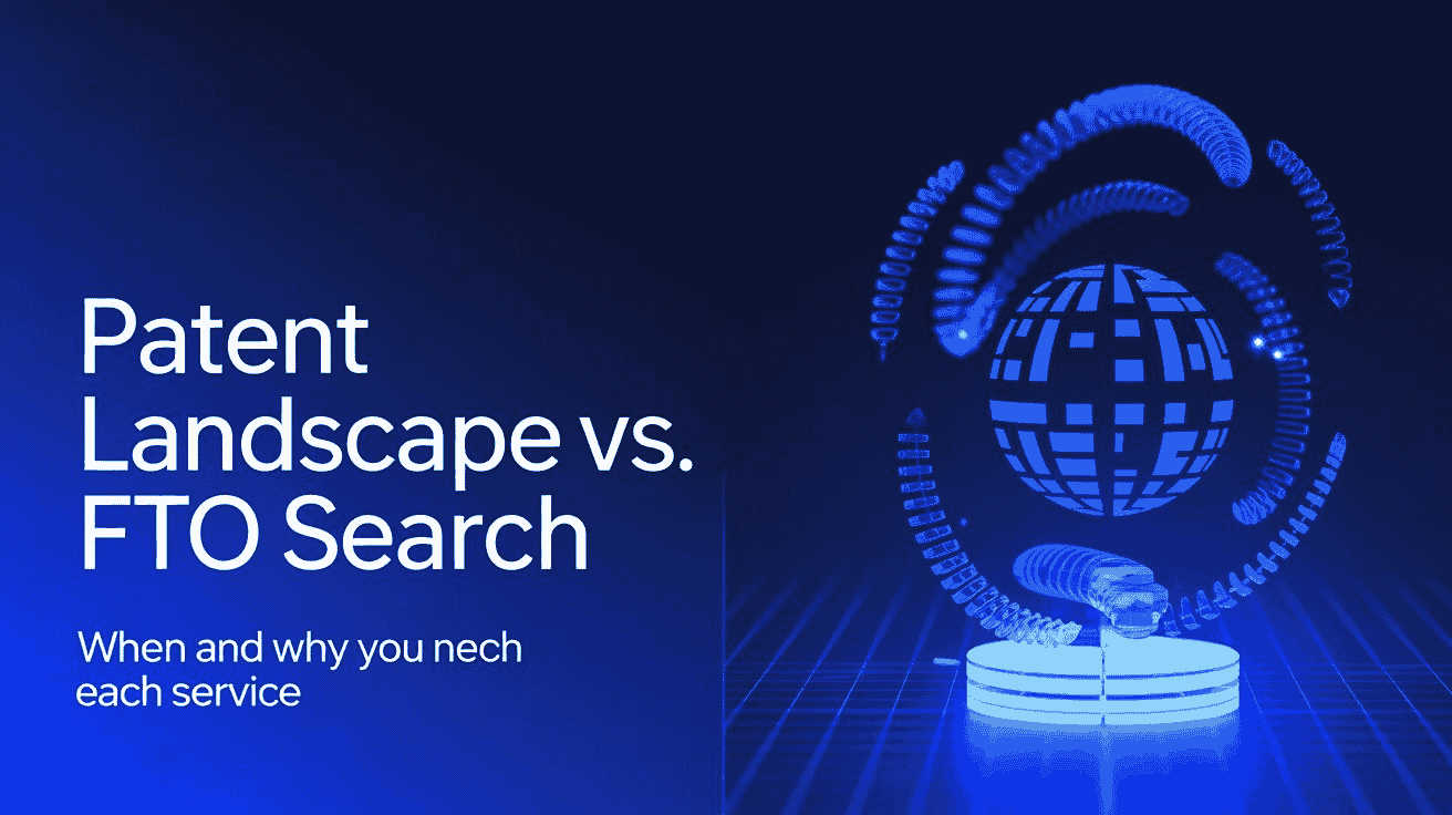 Patent Landscape vs FTO Search