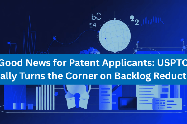 Good News for Patent Applicants